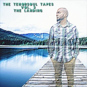 The TenorSoul Tapes Vol. 3: The Landing